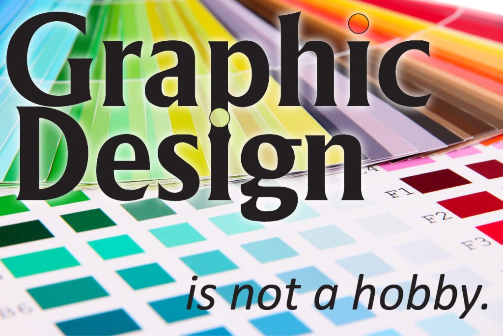 Graphic Design is not a hobby