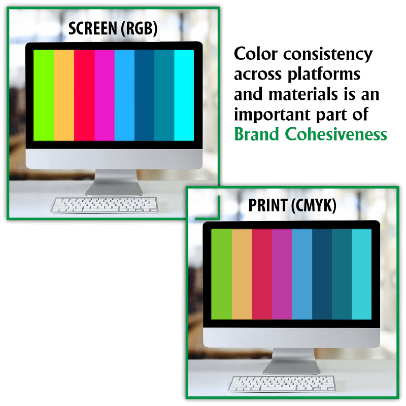 Color consistency across platforms and materials is an important part of Brand Cohesiveness. The image shows a difference in tint for strips of colors on a screen (RGB format) vs. in print (CMYK format)